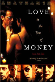 Another movie Love in the Time of Money of the director Peter Mattei.