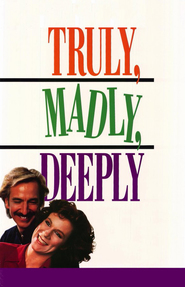 Another movie Truly Madly Deeply of the director Anthony Minghella.