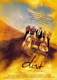 Another movie Dirt of the director Michael Covert.
