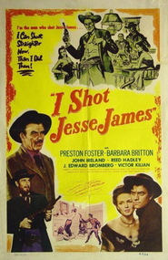 Another movie I Shot Jesse James of the director Samuel Fuller.