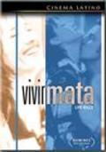 Another movie Vivir mata of the director Nicolas Echevarria.