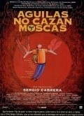Another movie Aguilas no cazan moscas of the director Sergio Cabrera.