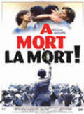 Another movie A mort la mort! of the director Romain Goupil.