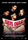 Another movie Seis dias en la oscuridad of the director Gabriel Soriano.