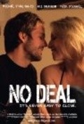 Another movie No Deal of the director Joe Bourque.