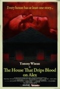 Another movie The House That Drips Blood on Alex of the director Brock LaBorde.