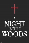 Another movie A Night in the Woods of the director Richard Parry.