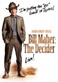 Another movie Bill Maher: The Decider of the director John Moffitt.