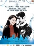 Another movie Pata Nahi Rabb Kehdeyan Rangan Ch Raazi of the director Ravindra Peepat.