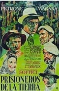 Another movie Prisioneros de la tierra of the director Mario Soffici.