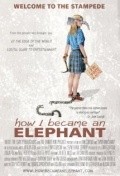 Another movie How I Became an Elephant of the director Tim Gorski.