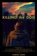 Another movie Killing the Dog of the director Konor Stretton.