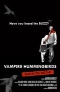 Another movie Vampire Hummingbirds: Pain in the Nectar of the director Aaron Bourget.
