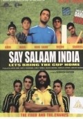 Another movie Say Salaam India: 'Let's Bring the Cup Home' of the director Subhash Kapoor.
