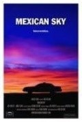 Another movie Mexican Sky of the director Ken Collins.