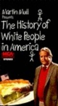 Another movie The History of White People in America of the director Harry Shearer.