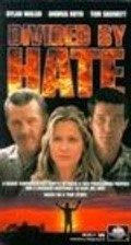 Another movie Divided by Hate of the director Tom Skerritt.