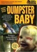 Another movie Dumpster Baby of the director James Bickert.