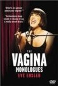 Another movie The Vagina Monologues of the director Eve Ensler.
