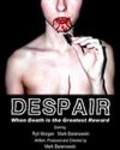 Another movie Despair of the director Mark Baranowski.