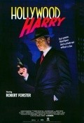 Another movie Hollywood Harry of the director Robert Forster.