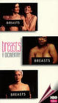 Another movie Breasts: A Documentary of the director Meema Spadola.