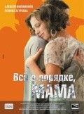 Another movie Vsyo v poryadke, mama of the director Fyodor Popov.