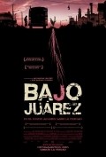 Another movie Bajo Juarez: La ciudad devorando a sus hijas of the director Alejandra Sanchez.