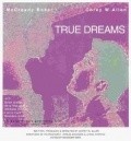 Another movie True Dreams of the director Corey W. Allen.