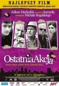 Another movie Ostatnia akcja of the director Michal Rogalski.