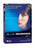 Another movie Blue Murder  (serial 2003-2009) of the director Juliet May.
