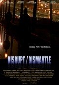 Another movie Disrupt/Dismantle of the director Jack Lucarelli.