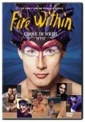 Another movie Cirque du Soleil: Fire Within of the director Ezra Soiferman.
