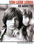 Another movie Er Moretto - Von Liebe leben of the director Simon Bischoff.