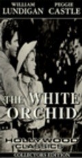 Another movie The White Orchid of the director Reginald Le Borg.