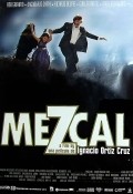 Another movie Mezcal of the director Ignacio Ortiz.