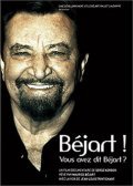 Another movie Bejart!... Vous avez dit Bejart?... of the director Maurice Bejart.