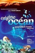 Another movie Origine ocean - 4 milliards d'annees sous les mers of the director Gerald Calderon.