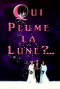 Another movie Qui plume la lune? of the director Christine Carriere.