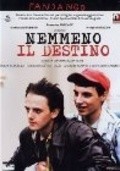 Another movie Nemmeno il destino of the director Daniel Galyanon.