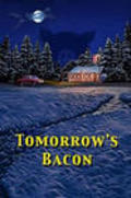 Another movie Tomorrow's Bacon of the director Bryan Norton.