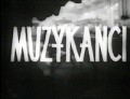 Another movie Muzykanci of the director Kazimierz Karabasz.