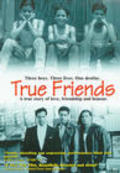 Another movie True Friends of the director James Quattrochi.