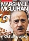 Another movie McLuhan's Wake of the director Kevin McMahon.