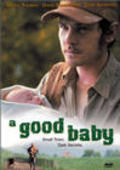 Another movie A Good Baby of the director Katherine Dieckmann.