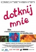 Another movie Dotknij mnie of the director Anna Jadowska.