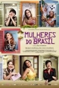 Another movie Mulheres do Brasil of the director Malu De Martino.