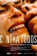 Another movie Contra Todos of the director Roberto Moreira.