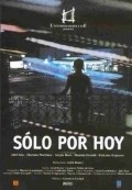 Another movie Solo por hoy of the director Ariel Rotter.