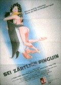 Another movie Sei zartlich, Pinguin of the director Peter Hajek.